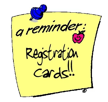 Remember to Fill Out Your Registration Cards!