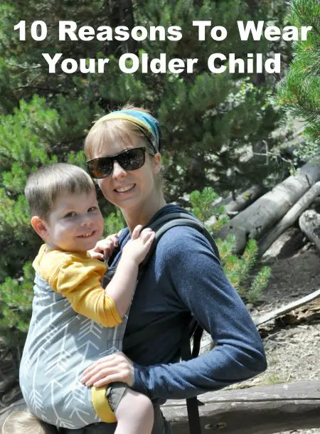 Ten Reasons To Wear Your Older Child