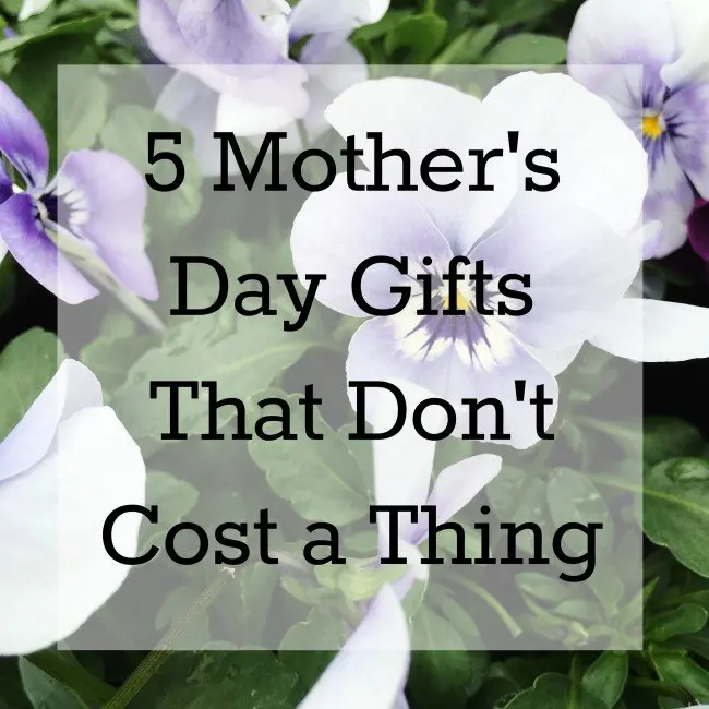 5 Mother’s Day Gifts That Don’t Cost a Thing