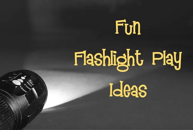 Fun Flashlight Play Ideas