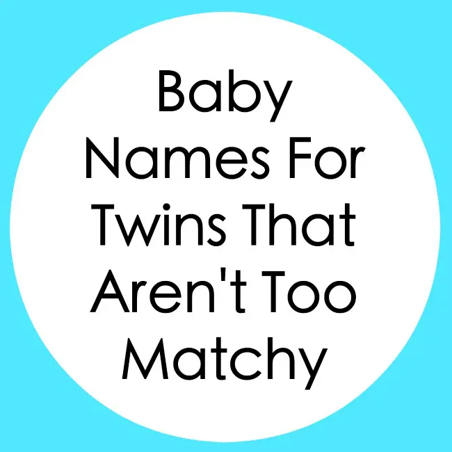 Baby Names For Twins That Aren’t Too Matchy