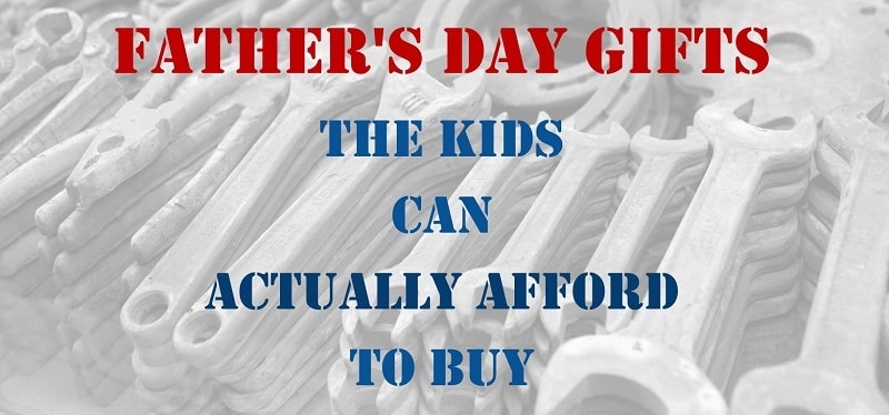 Father’s Day Gifts the Kids Can Actually Afford to Buy