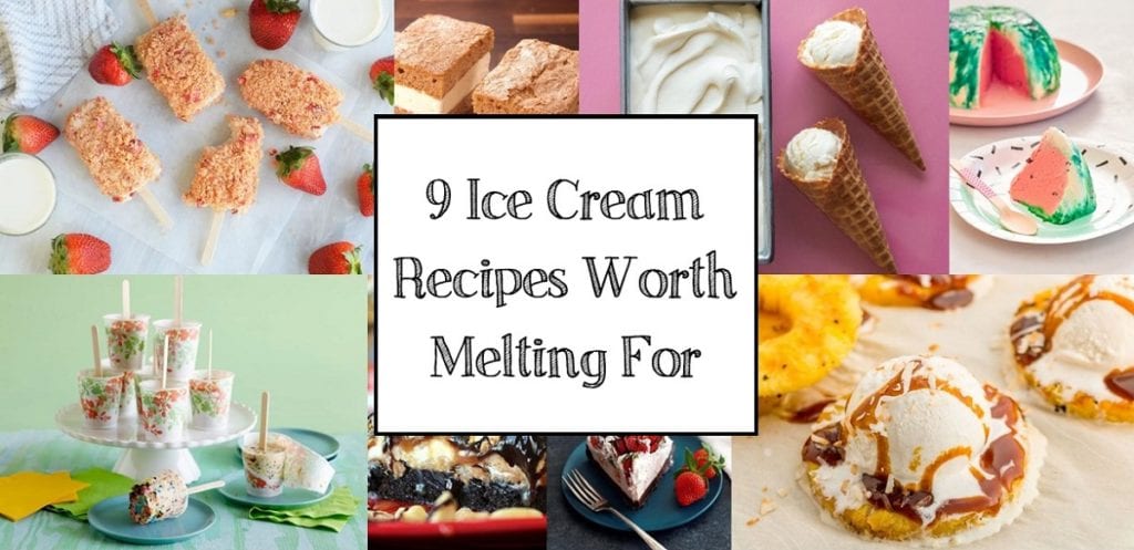 9 Ice Cream Recipes Worth Melting For