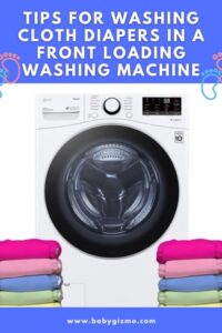 Washing Cloth Diapers in a Front Loading Washing Machine