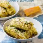 Grilled Corn Recipe with Garlic and Parmesan Cheese